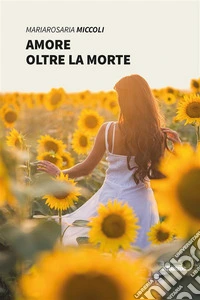 Amore oltre la morte. E-book. Formato EPUB ebook