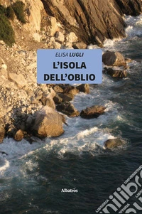 L’isola dell’oblio. E-book. Formato EPUB ebook