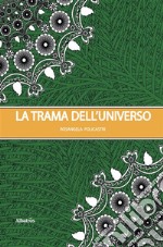 La trama dell’universo. E-book. Formato EPUB ebook