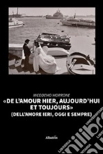 De l’amour hier, aujourd’hui et toujours (dell’amore ieri, oggi e sempre). E-book. Formato EPUB