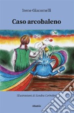 Caso arcobaleno. E-book. Formato EPUB