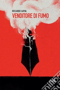 Venditore di fumo. E-book. Formato EPUB ebook di Riccardo Capua