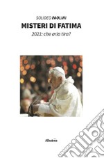 Misteri di Fatima. 2021: che aria tira?. E-book. Formato EPUB ebook