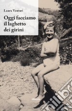 Oggi facciamo il laghetto dei girini. E-book. Formato EPUB