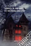 Abigel il drago e i Signori Oscuri. E-book. Formato EPUB ebook di Matteo Cupellaro