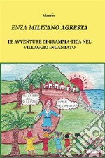 Le avventure di Gramma-Tica nel villaggio incantato. E-book. Formato EPUB