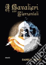 I cavalieri elementali. E-book. Formato EPUB ebook