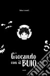 Giocando con il buio. E-book. Formato EPUB ebook