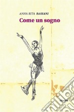 Come un sogno. E-book. Formato EPUB ebook