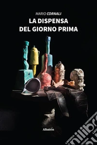 La dispensa del giorno prima. E-book. Formato EPUB ebook