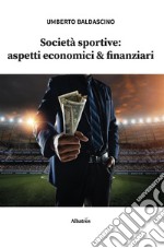 Società sportive: aspetti economici &amp; finanziari. E-book. Formato EPUB