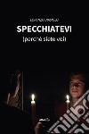 Specchiatevi (perché siete voi). E-book. Formato EPUB ebook