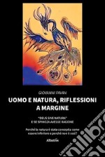 Uomo e natura, riflessioni a margine. E-book. Formato EPUB ebook