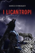 I licantropi. E-book. Formato EPUB ebook