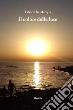 Il colore della luce. E-book. Formato EPUB ebook