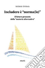 Includere è “norma(le)”. E-book. Formato EPUB ebook