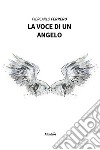 La voce di un angelo. E-book. Formato EPUB ebook di Piercarlo Ferrero