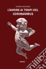 L’amore ai tempi del Coronavirus. E-book. Formato EPUB ebook