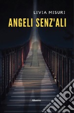 Angeli senz’ali. E-book. Formato EPUB ebook