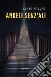 Angeli senz’ali. E-book. Formato EPUB ebook di Livia Misuri