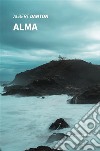 Alma. E-book. Formato EPUB ebook di Albert Danton