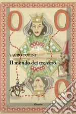 Il mondo dei tre zero. E-book. Formato EPUB