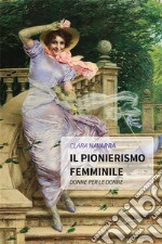 Il PIonierismo femmInIle. E-book. Formato EPUB ebook