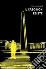 Il caso non esiste. E-book. Formato EPUB ebook