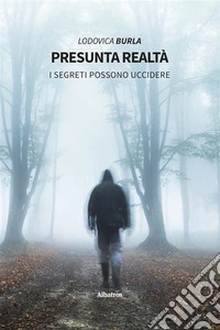 Presunta RealtàI segreti possono uccidere. E-book. Formato EPUB ebook