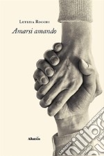 Amarsi amando. E-book. Formato EPUB