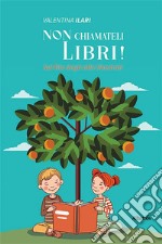 Non chiamateli libri!. E-book. Formato EPUB ebook