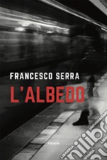 L’albedo. E-book. Formato EPUB ebook