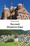 Racconti del giorno dopo. E-book. Formato EPUB ebook di Giorgio Donati