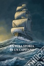 La vera storia di un capitano. E-book. Formato EPUB ebook