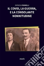 Il Covid e la consolante nonnitudine. E-book. Formato EPUB ebook