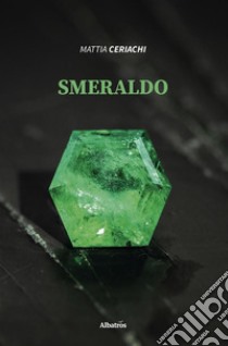 Smeraldo. E-book. Formato EPUB ebook di Mattia Ceriachi