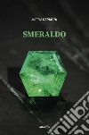 Smeraldo. E-book. Formato EPUB ebook di Mattia Ceriachi