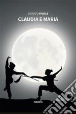 Claudia e Maria. E-book. Formato EPUB ebook