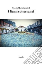 I fiumi sotterranei. E-book. Formato EPUB