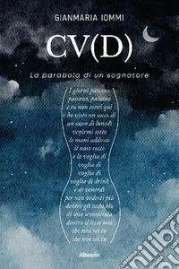CV(D) La parabola di un sognatore. E-book. Formato EPUB ebook