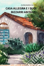 Casa Allegra e i suoi bizzarri abitanti. E-book. Formato EPUB