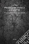 Prima che venga la notte. E-book. Formato EPUB ebook