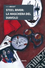 Steel River. La Maschera Del Diavolo. E-book. Formato EPUB ebook