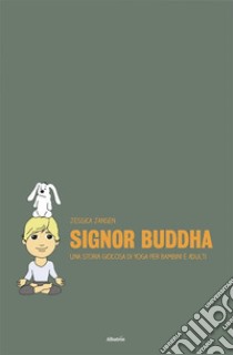 Signor Buddha. E-book. Formato EPUB ebook di jessica jansen