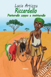 Riccardello pastorello zoppo e matterello. E-book. Formato EPUB ebook di Lucia Artizzu