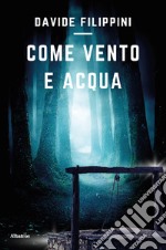 Come vento e acqua. E-book. Formato EPUB