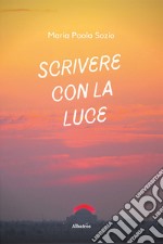 Scrivere con la luce. E-book. Formato EPUB ebook