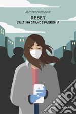 Reset. L&apos;ultima grande pandemia. E-book. Formato EPUB