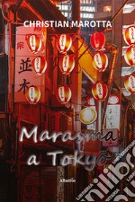 Marasma a Tokyo. E-book. Formato EPUB ebook