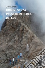 Uomini senza passato in cerca di Fede. E-book. Formato EPUB ebook